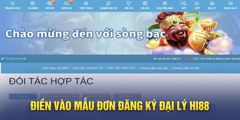 Điền vào mẫu đơn đăng ký đại lý Hi88